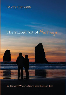 The Sacred Art Of Marriage