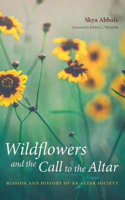 Wildflowers And The Call To The Altar