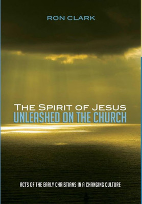 The Spirit Of Jesus Unleashed On The Church