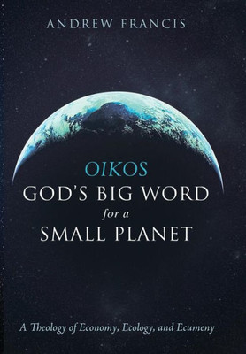 Oikos: God'S Big Word For A Small Planet