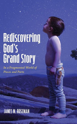 Rediscovering God'S Grand Story