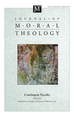 Journal Of Moral Theology, Volume 8, Special Issue 1: Contingent Faculty