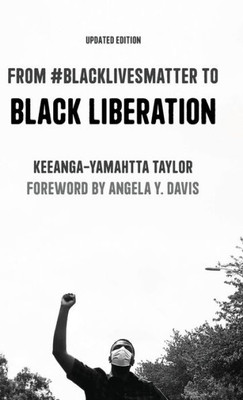 From #Blacklivesmatter To Black Liberation (Expanded Second Edition)