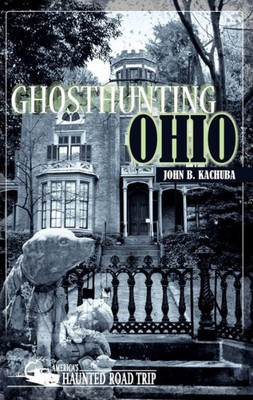 Ghosthunting Ohio (America'S Haunted Road Trip)