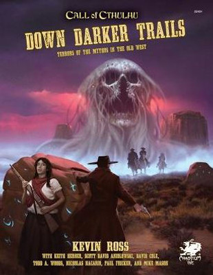 Down Darker Trails: Terrors Of The Mythos In The Wild West