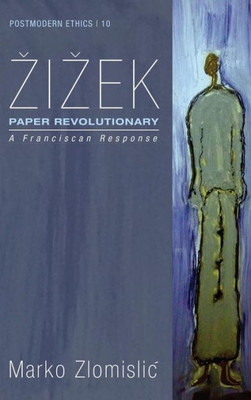 Zizek: Paper Revolutionary (10) (Postmodern Ethics)