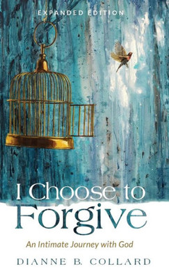 I Choose To Forgive