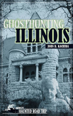 Ghosthunting Illinois (America'S Haunted Road Trip)