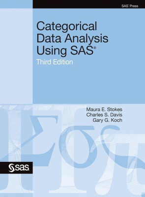 Categorical Data Analysis Using Sas, Third Edition
