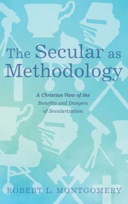 The Secular As Methodology