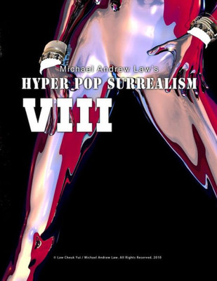 Hyper Pop Surrealism Viii: Hyper Pop Surrealism By Michael Andrew Law