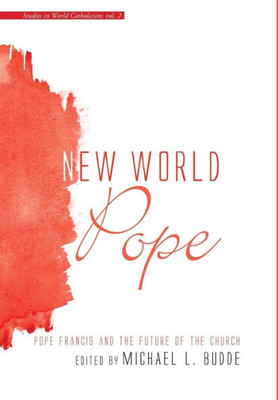 New World Pope (Studies In World Catholicism)