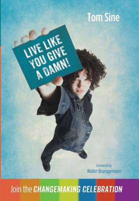 Live Like You Give A Damn!