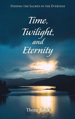 Time, Twilight, And Eternity