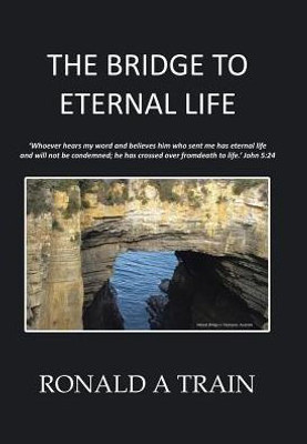 The Bridge To Eternal Life