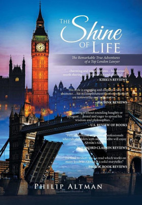 The Shine Of Life: The Remarkable True Adventures Of A Top London Lawyer