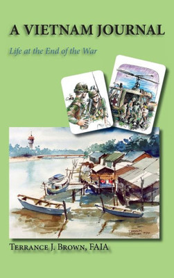 A Vietnam Journal: Life At The End Of The War