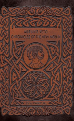 Merlin'S Veto: Chronicles Of The New Merlin