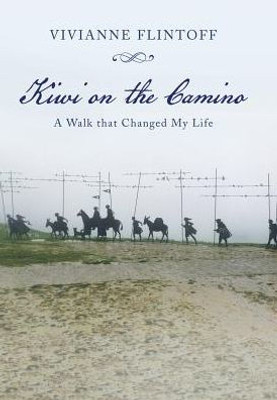 Kiwi On The Camino: A Walk That Changed My Life