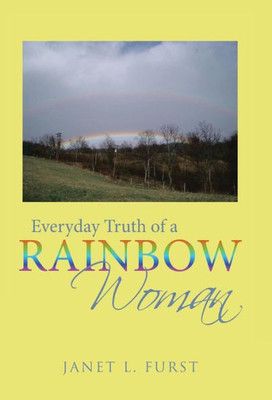 Everyday Truth Of A Rainbow Woman