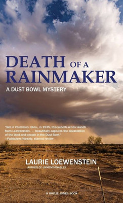 Death Of A Rainmaker: A Dust Bowl Mystery