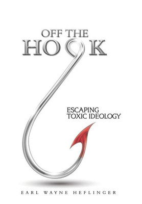 Off The Hook: Escaping Toxic Ideology