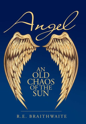 Angel: An Old Chaos Of The Sun