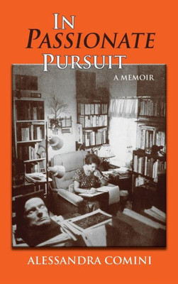 In Passionate Pursuit: A Memoir
