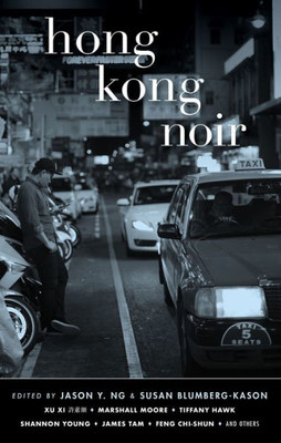 Hong Kong Noir (Akashic Noir Series)