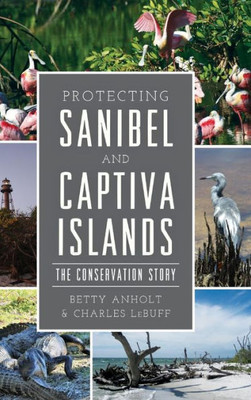 Protecting Sanibel And Captiva Islands: The Conservation Story
