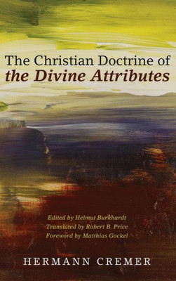 The Christian Doctrine Of The Divine Attributes