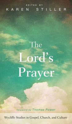 The Lord'S Prayer (Wycliffe Studies In Gospel, Church, And Culture)