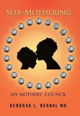 Self-Mothering: My Mothers' Council