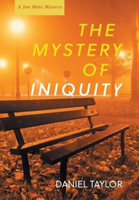 The Mystery Of Iniquity (Jon Mote Mysteries)