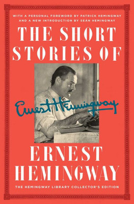 The Short Stories Of Ernest Hemingway: The Hemingway Library Collector'S Edition