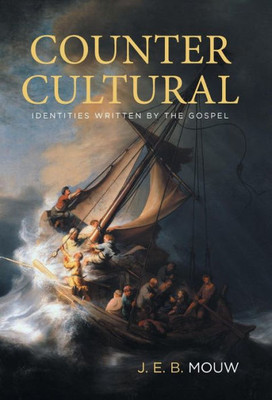 Countercultural: Identities Written By The Gospel