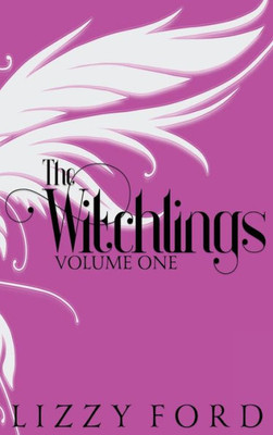 The Witchlings (Volume One) 2012-2017: Five Year Anniversary Edition