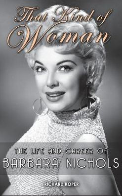 That Kind Of Woman: The Life And Career Of Barbara Nichols (Hardback)