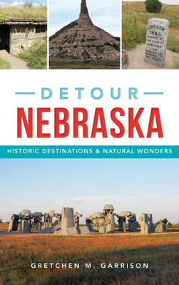 Detour Nebraska: Historic Destinations & Natural Wonders