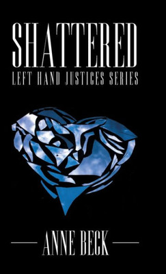 Shattered: Left Hand Justices Series