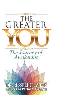 The Greater You: The Journey Of Awakening