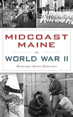 Midcoast Maine In World War Ii