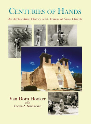 Centuries Of Hands: An Architectural History Of St. Francis Of Assisi Church