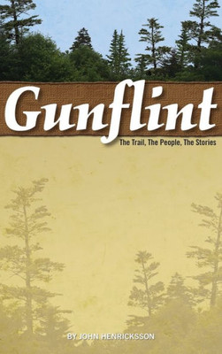 Gunflint: The Trail, The People, The Stories