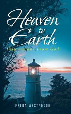 Heaven To Earth: Inspirations From God