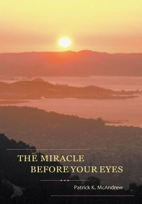 The Miracle Before Your Eyes