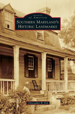 Southern Maryland'S Historic Landmarks