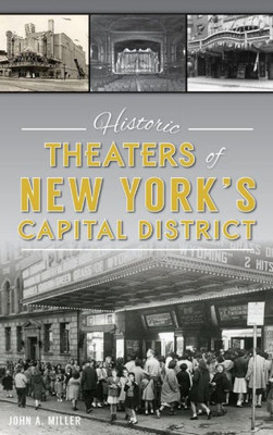 Historic Theaters Of New York'S Capital District