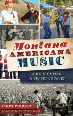 Montana Americana Music: Boot Stomping In Big Sky Country