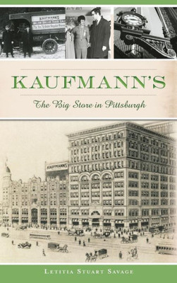 Kaufmann'S: The Big Store In Pittsburgh